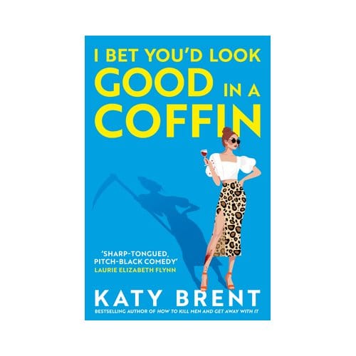 I Bet You’d Look Good In A Coffin - Kitty Collins - Katy Brent