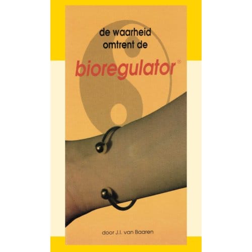 De Waarheid Omtrent De Bioregulator - J.I. van Baaren