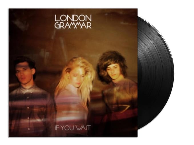 If You Wait - London Grammar
