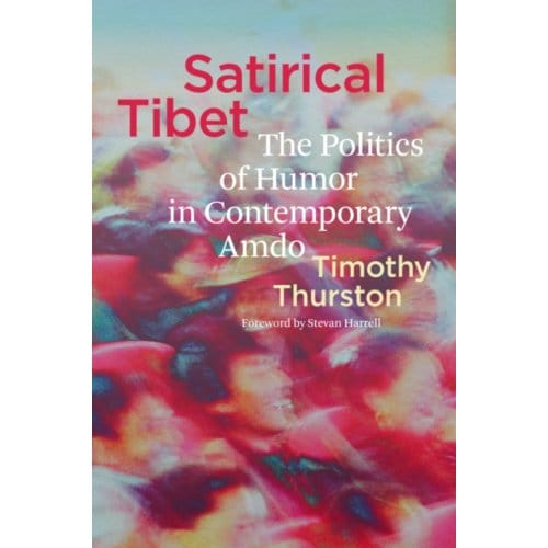 Satirical Tibet - Studies On Ethnic Groups In China - Timothy Thurston
