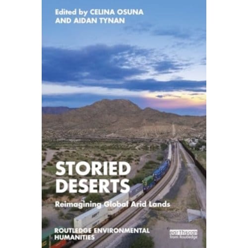 Storied Deserts - Routledge Environmental Humanities