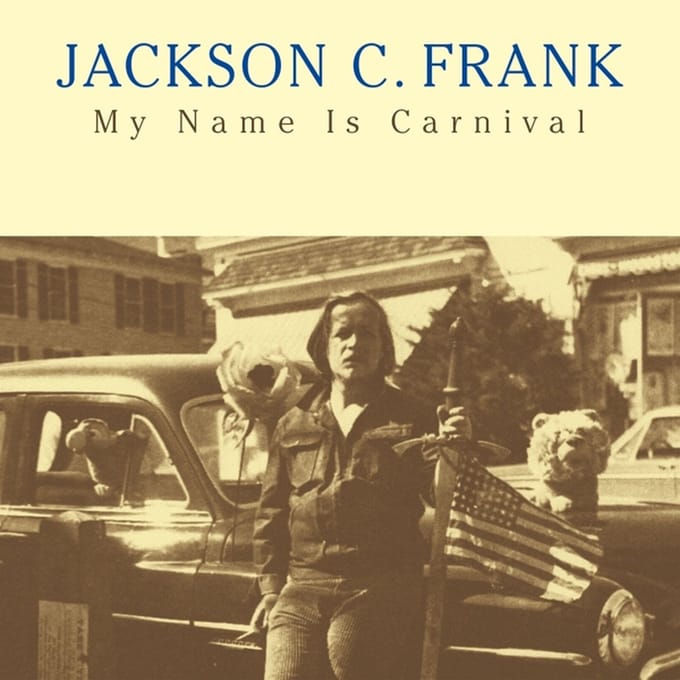 My Name Is Carnival - Jackson C. Frank