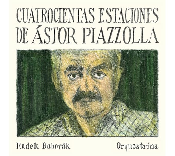 Radek Baborák Orquestrina - Cuatrocientas Estaciones De Astor Piazzolla (CD)