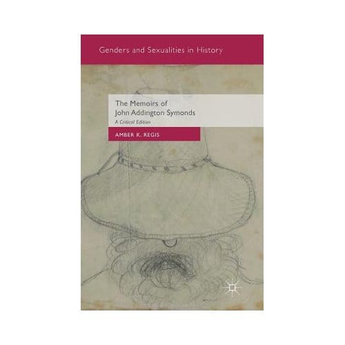 The Memoirs Of John Addington Symonds