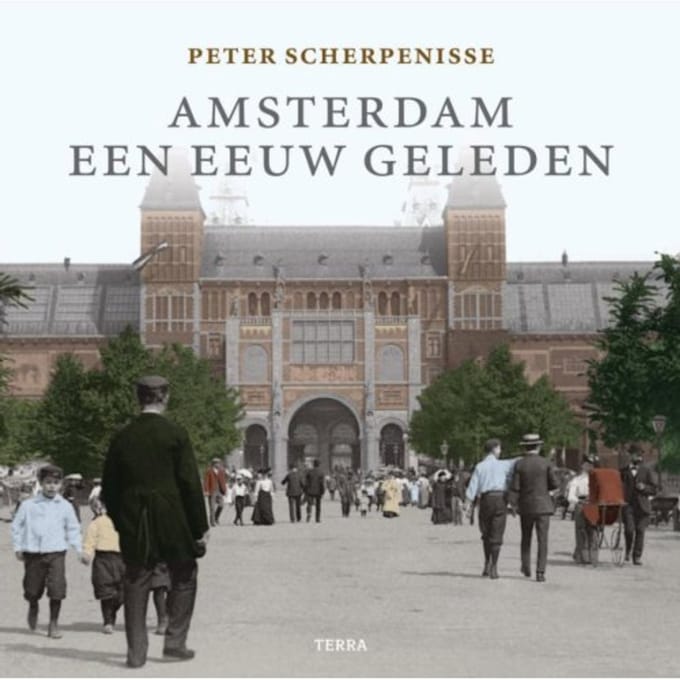 Amsterdam een eeuw geleden - P. Scherpenisse