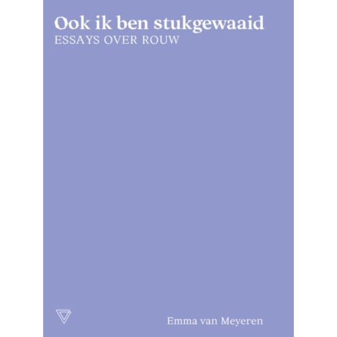 Ook Ik Ben Stukgewaaid - Emma van Meyeren