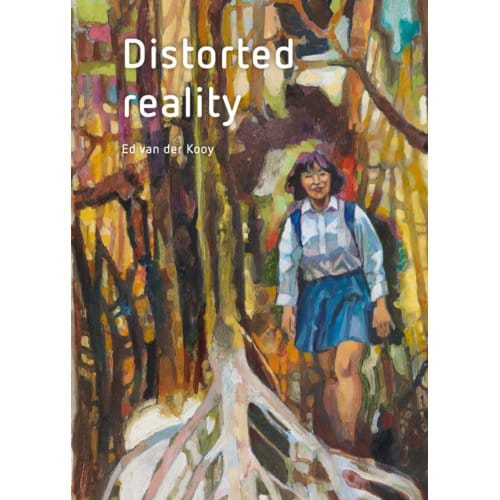Distorted Reality - Ed van der Kooy