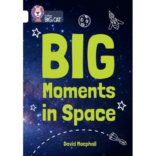 Big Moments In Space - Collins Big Cat - David MacPhail
