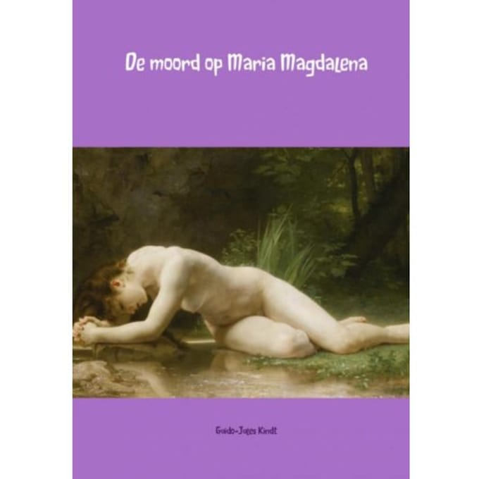 De Moord Op Maria Magdalena - Guido-Jules Kindt