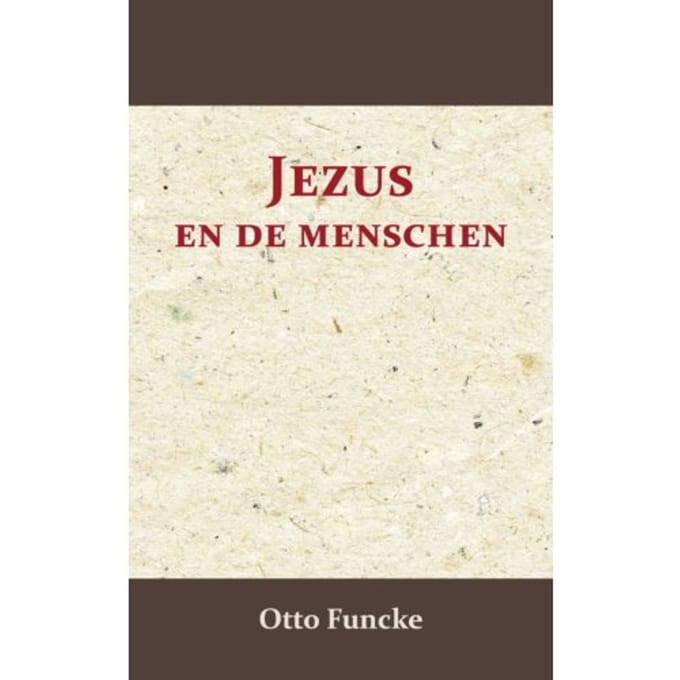 Jezus En De Menschen - Otto Funcke