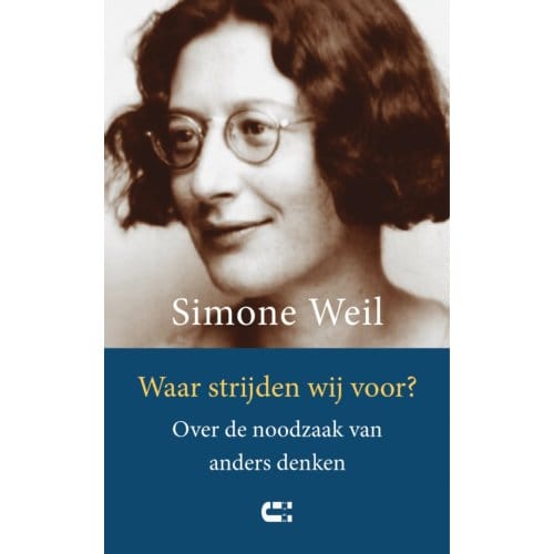Waar Strijden Wij Voor? - Simone Weil
