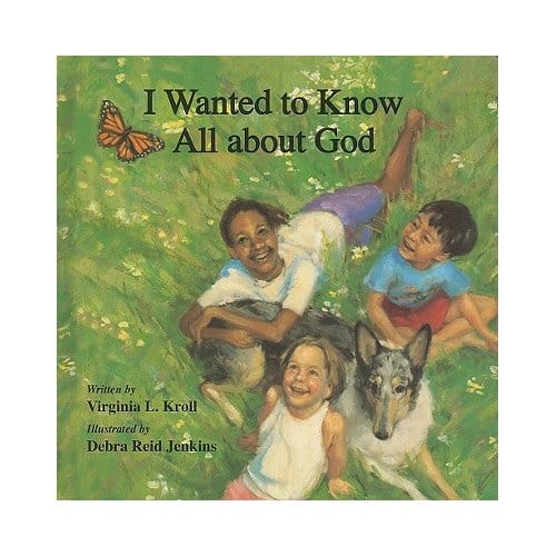 I Wanted To Know All About God - Virginia Kroll