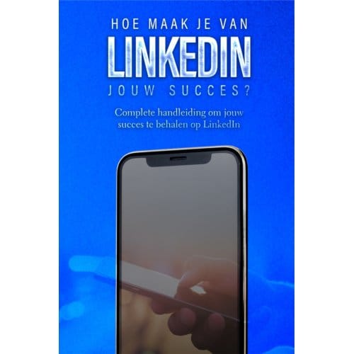 Hoe Maak Je Van Linkedin Jouw Succes? - Sociale Media - Dylan Oemar Said