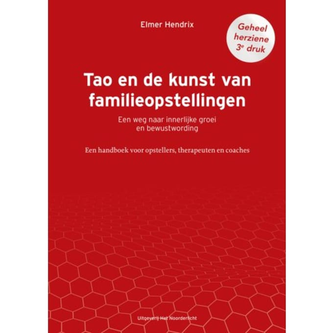 Tao En De Kunst Van Familieopstellingen - Elmer Hendrix