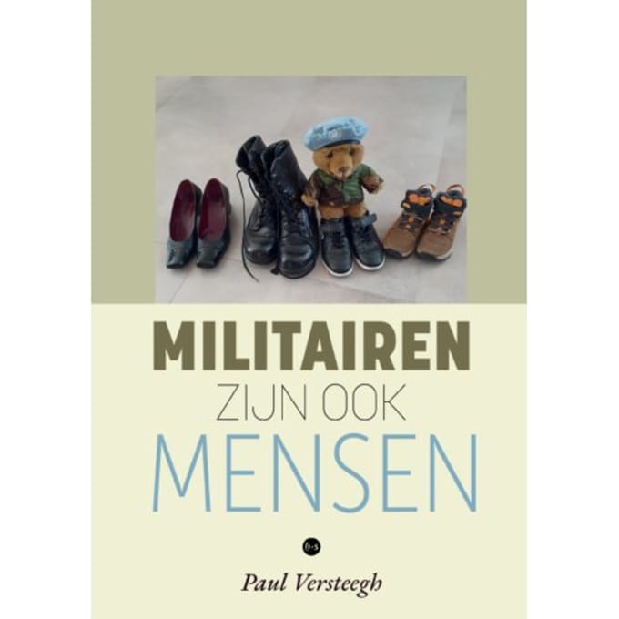 Militairen Zijn Ook Mensen - Paul Versteegh