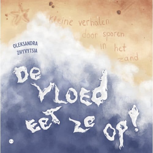 De Vloed Eet Ze Op! - Oleksandra Zhyvytsia