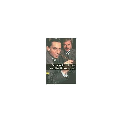Oxford Bookworms Library: Level 1:: Sherlock Holmes And The Duke's Son - Sir Arthur Conan Doyle