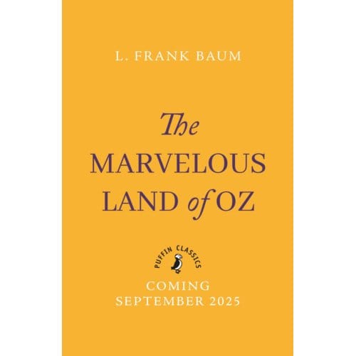 The Marvellous Land Of Oz - The Oz Series - L. Frank Baum
