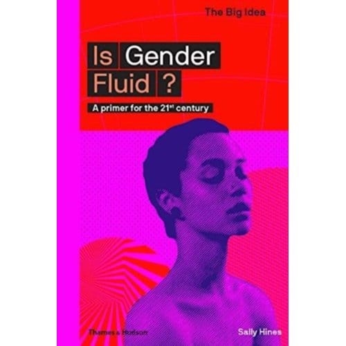 Is Gender Fluid? - The Big Idea - Sally Hines