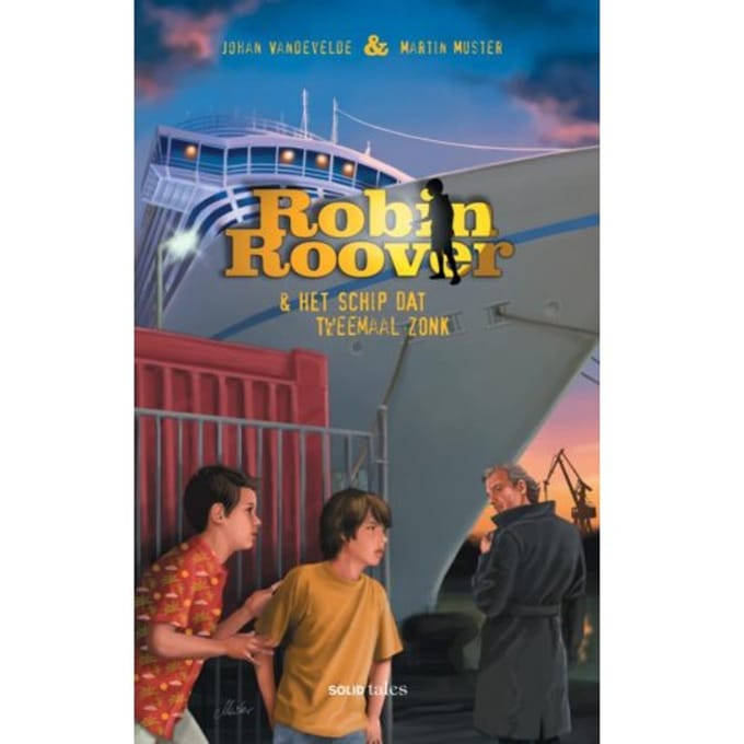 Robin Roover En Het Schip Dat Tweemaal Zonk - Johan Vandevelde