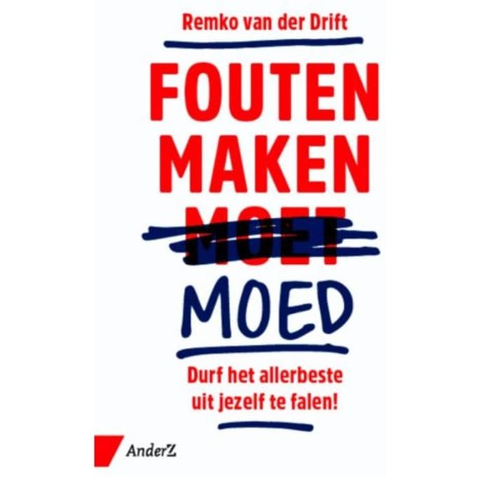 Fouten Maken Moed - Remko van der Drift