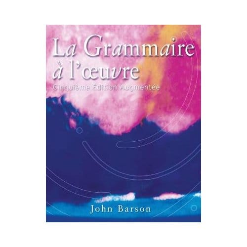 La Grammaire A L'Oeuvre - John (Stanford University) Barso