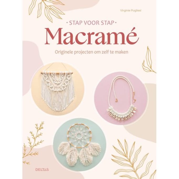 Macramé - Stap Voor Stap - Virginie Pugliesi