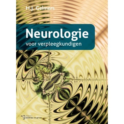 Neurologie Voor Verpleegkundigen - H.J. Gelmers