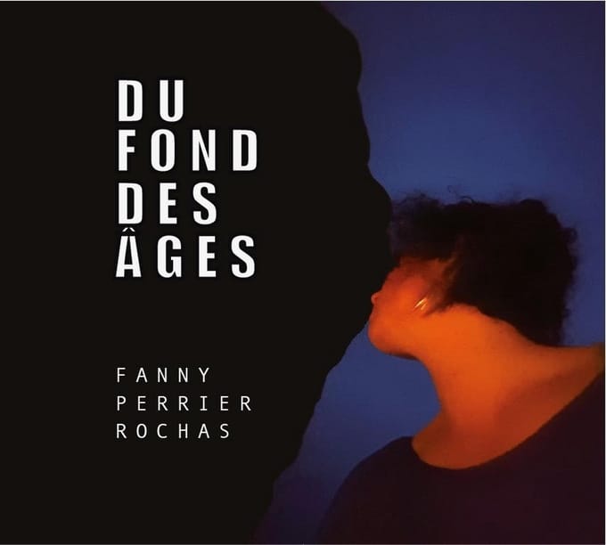 Fanny Perrier-Rochas - Du Fond Des Ages (CD)