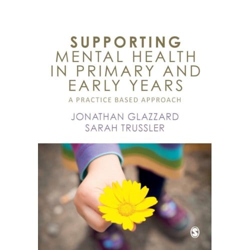 Supporting Mental Health In Primary And Early Years - Glazzard, Jonathan
