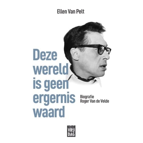 Deze Wereld Is Geen Ergernis Waard - Ellen Van Pelt