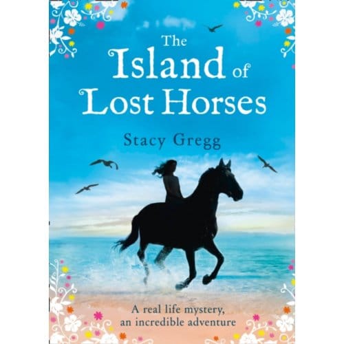 The Island Of Lost Horses - Stacy Gregg