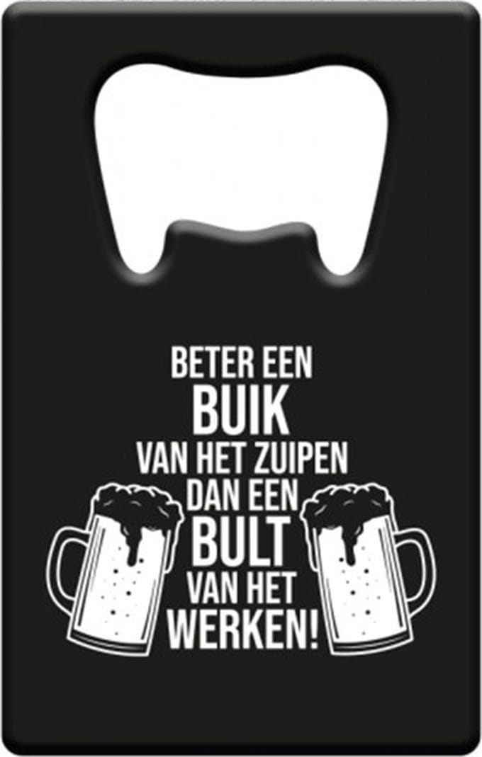 Metal beer opener - Beter een buik van het zuipen