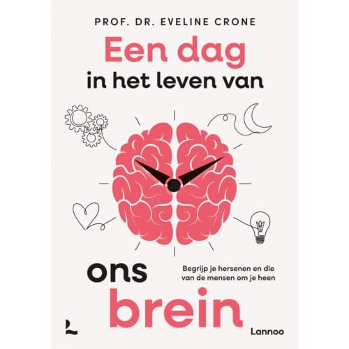 Een Dag In Ons Brein - Ons Lichaam - Eveline Crone