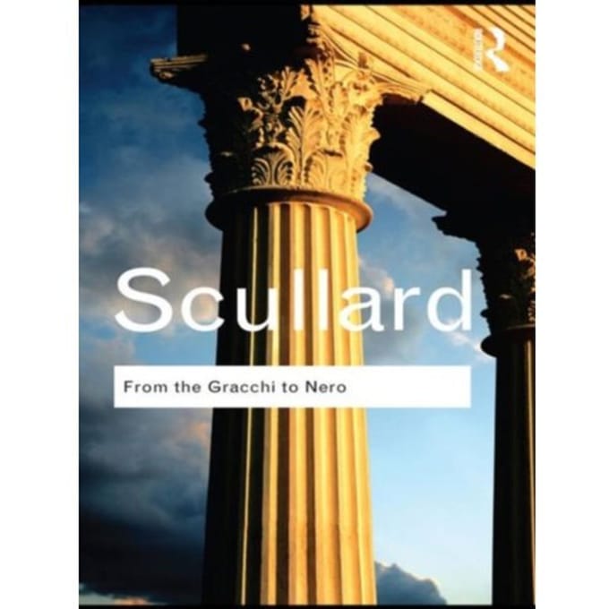 From The Gracchi To Nero - Routledge Classics - Scullard, H.H.