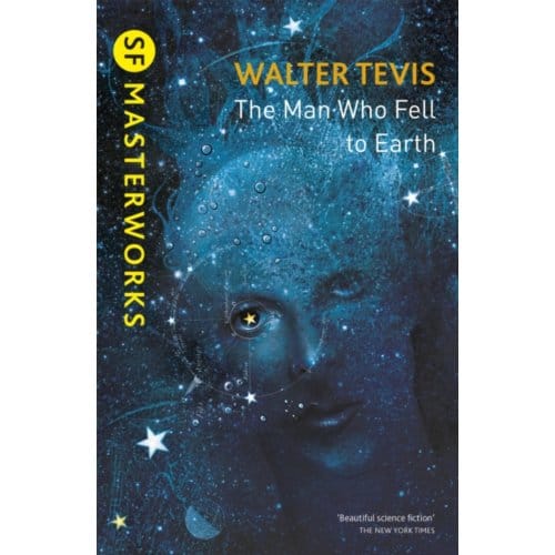 The Man Who Fell To Earth - S.F. Masterworks - Walter Tevis