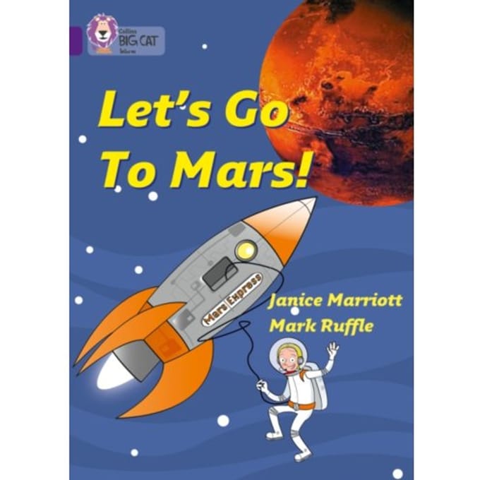 Let’s Go To Mars - Collins Big Cat - Janice Marriott