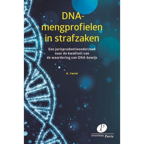 Dna-Mengprofielen In Strafzaken - K. Twisk