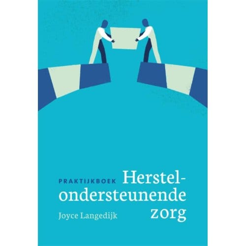 Praktijkboek Herstelondersteunende Zorg - Joyce Langedijk