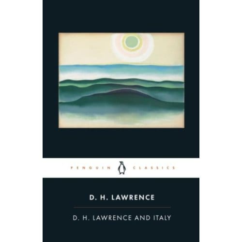 D. H. Lawrence And Italy - D. H. Lawrence