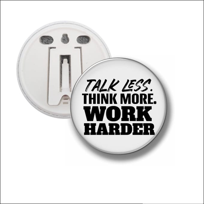 Button Met Clip 58 MM - Talk Less. Think More. Work Harder.