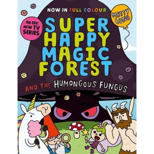 Super Happy Magic Forest And The Humongous Fungus - Matty Long