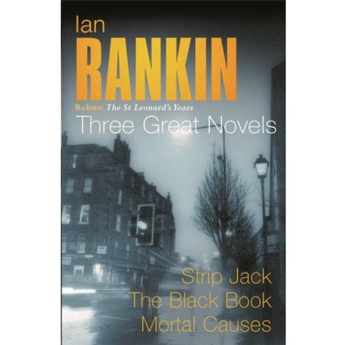 Ian Rankin: Three Great Novels - Ian Rankin