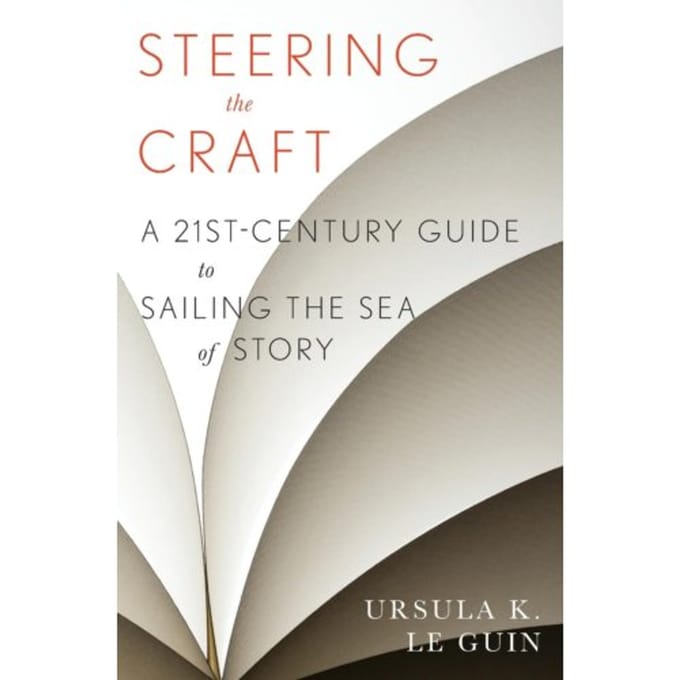 Steering The Craft - Ursula K. Le Guin