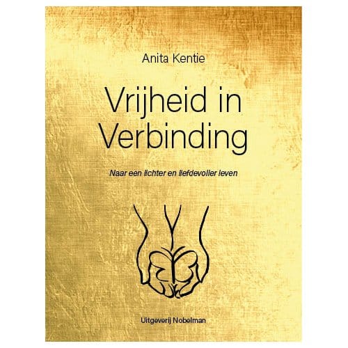 Vrijheid In Verbinding - Anita Kentie