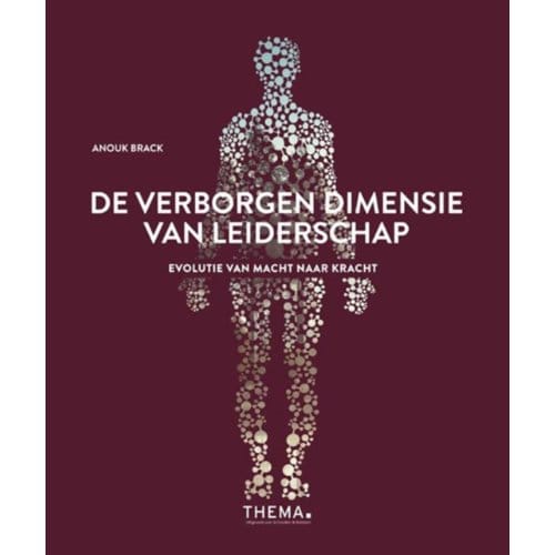 De Verborgen Dimensie Van Leiderschap - Anouk Brack