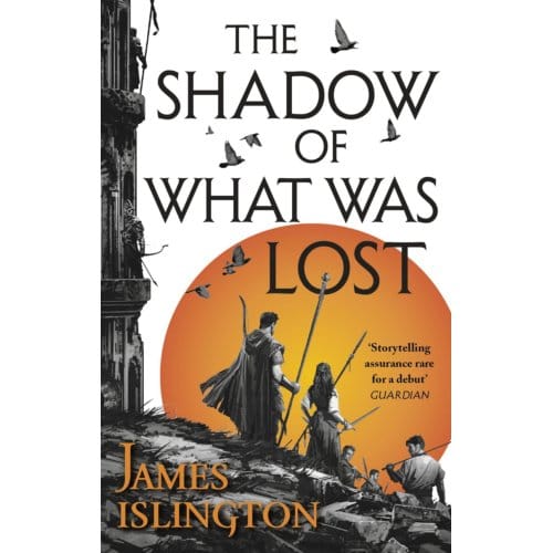 The Shadow Of What Was Lost - Licanius Trilogy - James Islington
