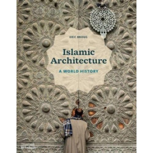 Islamic Architecture - Eric Broug