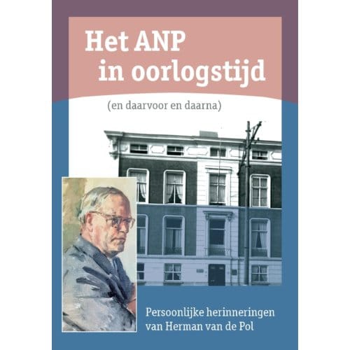 Het Anp In Oorlogstijd - Herman H.J. Van de Pol