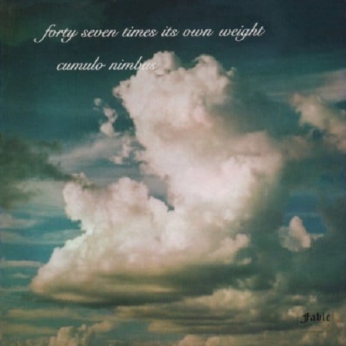 Cumulo Nimbus - Forty Seven Times Its Own Weight